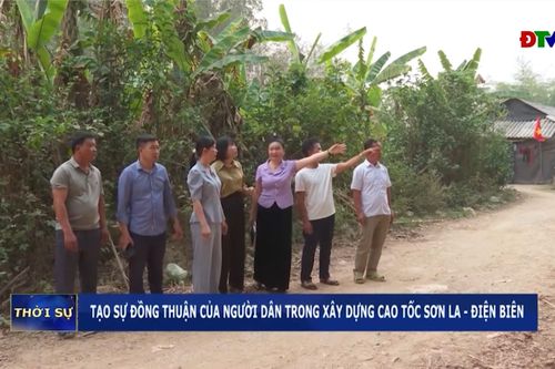 Tạo sự đồng thuận của người dân trong xây dựng cao tốc Sơn La - Điện Biên