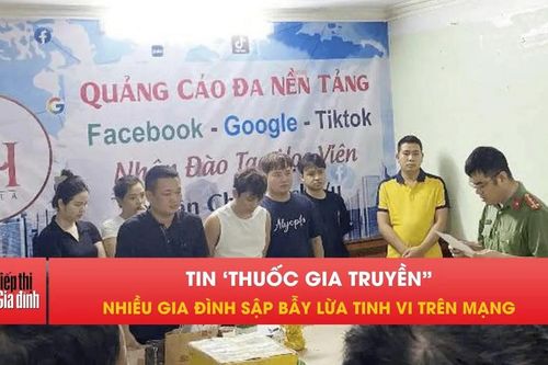 Dựng clip chữa bệnh, bán thuốc giả đánh vào niềm tin người bệnh