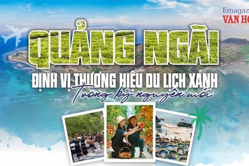 (Emagazine) Quảng Ngãi định vị thương hiệu du lịch xanh trong kỷ nguyên mới