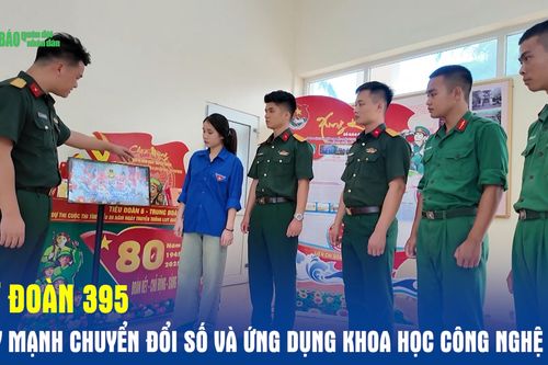 Sư đoàn 395 đẩy mạnh chuyển đổi số và ứng dụng khoa học công nghệ