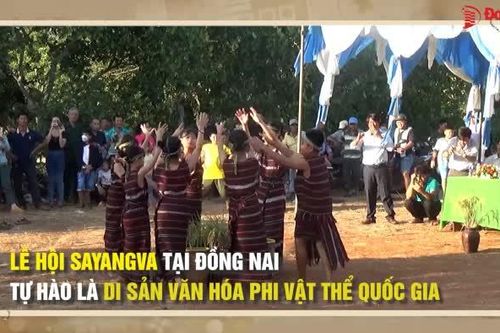 Lễ hội Sayangva tại Đồng Nai - Tự hào là di sản văn hóa phi vật thể quốc gia