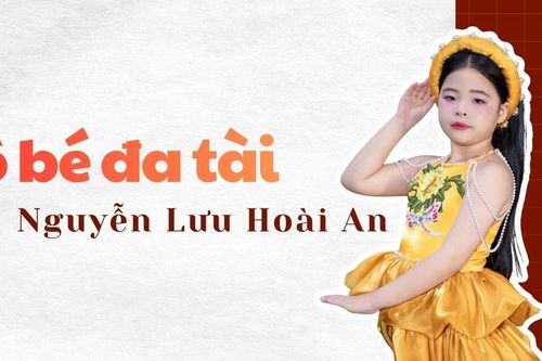 Cô bé đa tài Nguyễn Lưu Hoài An