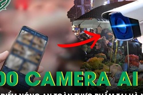 Dự kiến lắp 100 camera AI 'soi' các điểm nóng an toàn thực phẩm tại Hà Nội