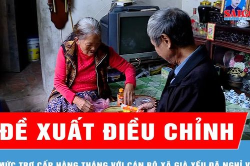 Đề xuất điều chỉnh mức trợ cấp hàng tháng với cán bộ xã già yếu đã nghỉ việc