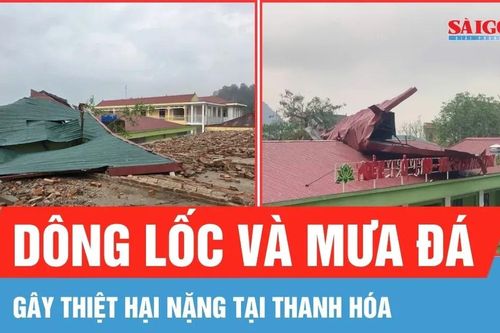 Dông lốc và mưa đá gây thiệt hại nặng tại Thanh Hóa