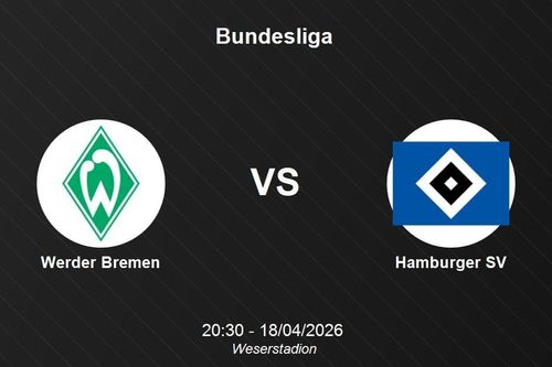 Nhận định Werder Bremen vs Hamburger SV - Derby phương Bắc kịch tính tại Bundesliga