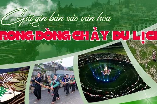 Giữ gìn bản sắc văn hóa trong dòng chảy du lịch