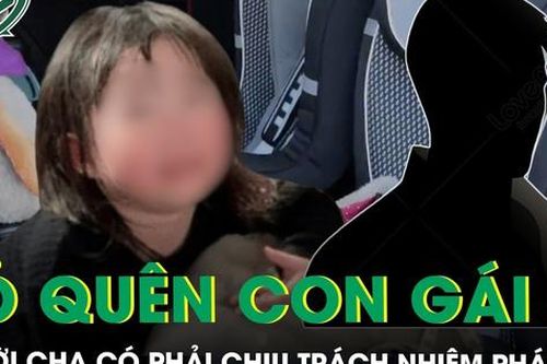 Bỏ quên con gái 2 tuổi trên xe, người cha có phải chịu trách nhiệm pháp lý?