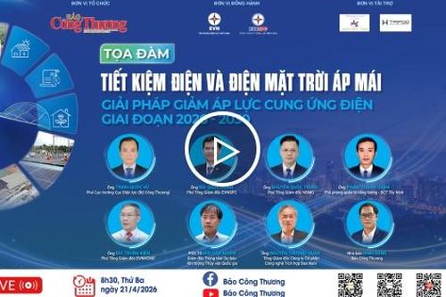 [LIVE] TỌA ĐÀM: Tiết kiệm điện và điện mặt trời áp mái: Giải pháp giảm áp lực cung ứng điện giai đoạn 2026 - 2030