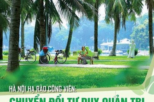 Hà Nội hạ rào công viên: Chuyển đổi tư duy quản trị, kiến tạo đô thị đáng sống