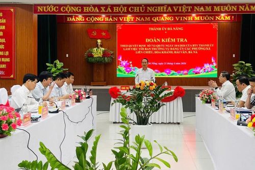Đoàn kiểm tra Thành ủy Đà Nẵng làm việc với 4 phường, xã