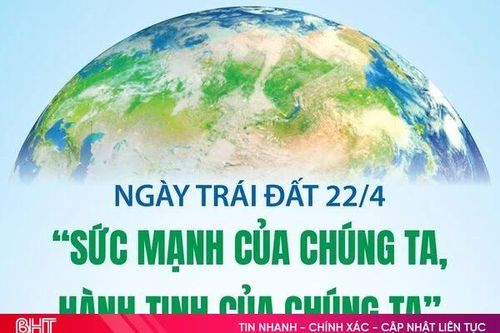 Ngày Trái đất 22/4: 'Sức mạnh của chúng ta, hành tinh của chúng ta'