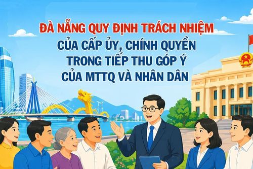 Đà Nẵng quy định trách nhiệm của cấp ủy, chính quyền trong tiếp thu góp ý của MTTQ và Nhân dân