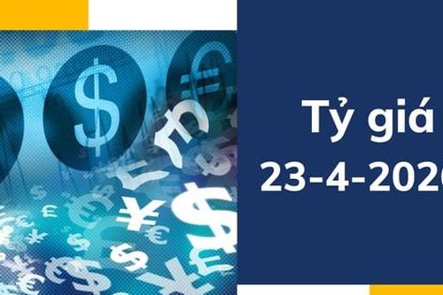 Tỷ giá ngày 23-4: USD và nhiều ngoại tệ giảm nhẹ