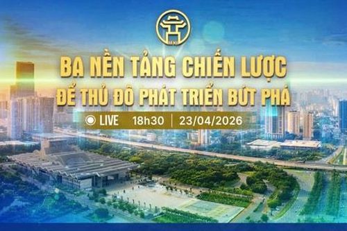 [Trực tiếp] Chương trình thời sự ngày 23-4: 'Ba nền tảng chiến lược để Thủ đô phát triển bứt phá'