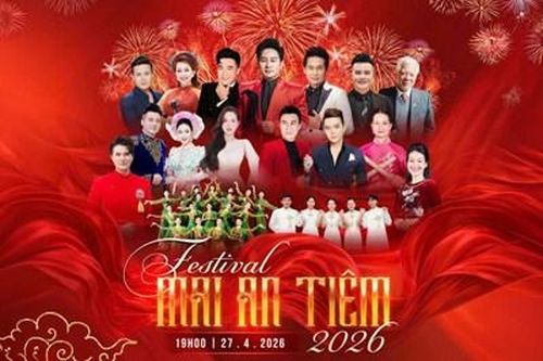 FESTIVAL MAI AN TIÊM 2026: Tôn vinh cội nguồn – Lan tỏa bản lĩnh Việt