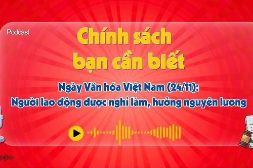 Ngày Văn hóa Việt Nam (24/11): Người lao động được nghỉ làm, hưởng nguyên lương