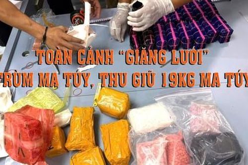 Video toàn cảnh 'giăng lưới' bắt gã trùm, thu giữ 19kg ma túy