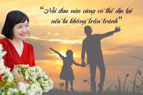 TS Giáo dục Nguyễn Thụy Anh: Nỗi đau nào cũng có thể dịu lại nếu ta không trốn tránh
