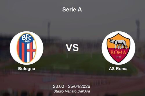 Nhận định Bologna vs AS Roma - Serie A: Thử thách tại Stadio Renato Dall'Ara