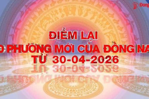 [Video] Điểm lại 10 phường mới của Đồng Nai từ 30-4-2026