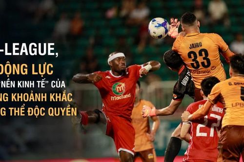 V.League, Động Lực và 'nền kinh tế'' của những khoảnh khắc không thể độc quyền