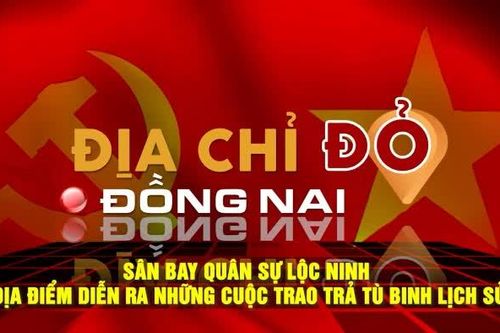 KỶ NIỆM 51 NĂM NGÀY GIẢI PHÓNG MIỀN NAM, THỐNG NHẤT ĐẤT NƯỚC (30-4-1975 - 30-4-2026) [Chuỗi video] Địa chỉ đỏ Đồng Nai: Sân bay quân sự Lộc Ninh - địa điểm diễn ra những cuộc trao trả tù binh lịch sử