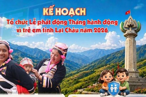 Kế hoạch tổ chức Lễ phát động Tháng hành động vì trẻ em tỉnh Lai Châu năm 2026