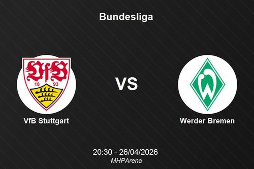 Nhận định VfB Stuttgart vs Werder Bremen - Bundesliga