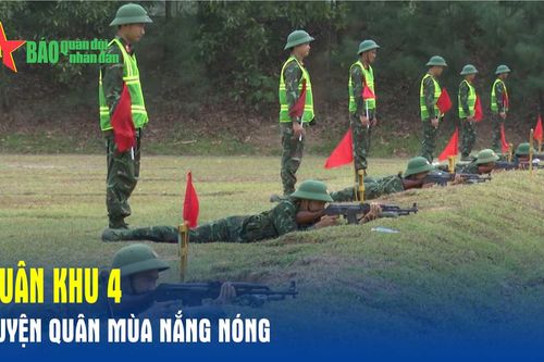 Quân khu 4: Luyện quân mùa nắng nóng