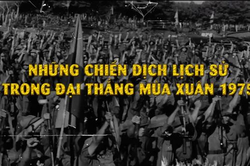 [Video] Những chiến dịch lịch sử trong Đại thắng mùa Xuân 1975