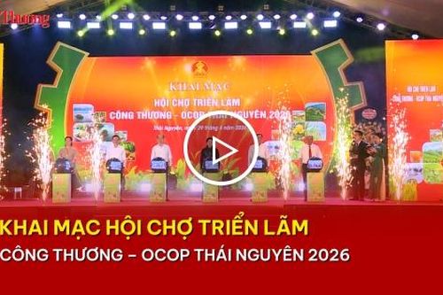 Khai mạc Hội chợ triển lãm Công Thương – OCOP Thái Nguyên 2026