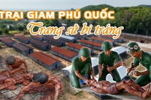 Trại giam Phú Quốc - Trang sử bi tráng