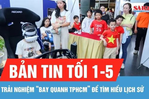 Bản tin tối 1-5: Trải nghiệm thú vị, 'bay quanh TPHCM' tìm hiểu lịch sử