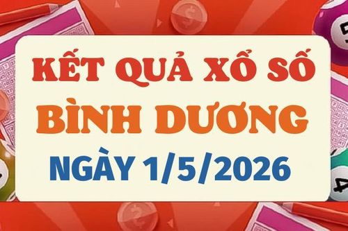 Trực tiếp kết quả xổ số Bình Dương hôm nay 1/5/2026 - XSBD 1/5
