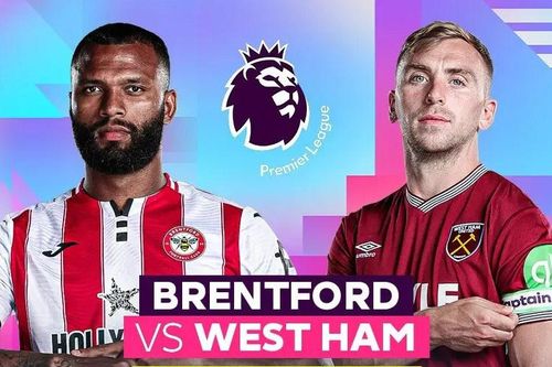 Nhận định trận đấu Brentford vs West Ham, 21h00 ngày 2.5: Vị khách khát điểm