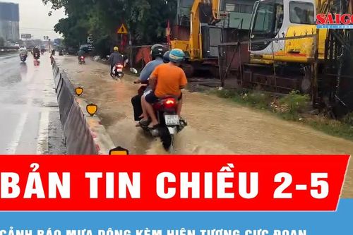 Bản tin chiều 2-5: Cảnh báo mưa dông kèm hiện tượng cực đoan