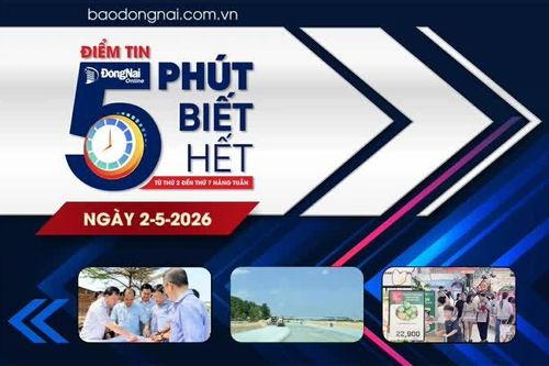Điểm tin '5 phút biết hết' sáng 2-5: Chủ tịch thành phố Đồng Nai khảo sát thực địa phục vụ quy hoạch phát triển phường Trảng Dài