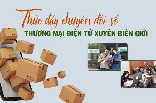 Thúc đẩy chuyển đổi số, thương mại điện tử xuyên biên giới