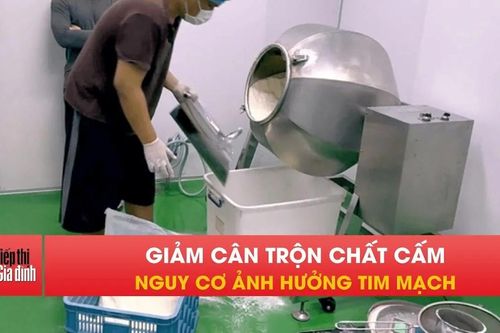 Phát hiện thực phẩm giảm cân trộn chất cấm nguy hiểm