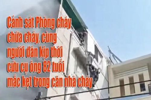 Video cảnh sát PCCC cứu cụ ông 82 tuổi mắc kẹt trong căn nhà cháy