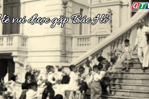Ngăn ký ức: Hè vui được gặp Bác Hồ