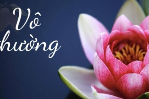 Hiểu đúng về 'vô thường' trong đời sống