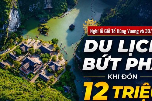 Nghỉ lễ Giỗ Tổ Hùng Vương và 30/4-1/5: Du lịch bứt phá khi đón 12 triệu lượt khách