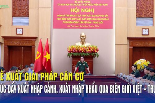 Đề xuất các giải pháp căn cơ thúc đẩy xuất nhập cảnh, xuất nhập khẩu qua biên giới Việt – Trung