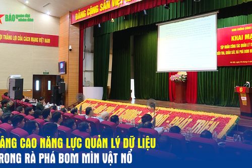 Nâng cao năng lực quản lý dữ liệu trong rà phá bom mìn, vật nổ