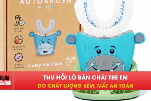 Bàn chải điện dành cho trẻ em bị thu hồi vì lỗi chất lượng?