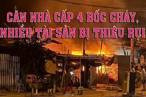 Cháy nhà cấp 4 trong đêm, nhiều tài sản bị thiêu rụi
