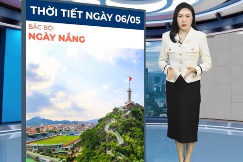 Bản tin thời tiết ngày 6/5: Bắc Bộ ngày nắng nhẹ, dông xuất hiện rải rác về đêm