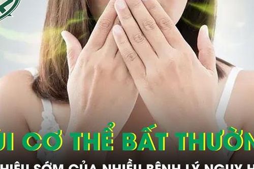 Mùi cơ thể bất thường có thể là dấu hiệu sớm của nhiều bệnh lý nguy hiểm